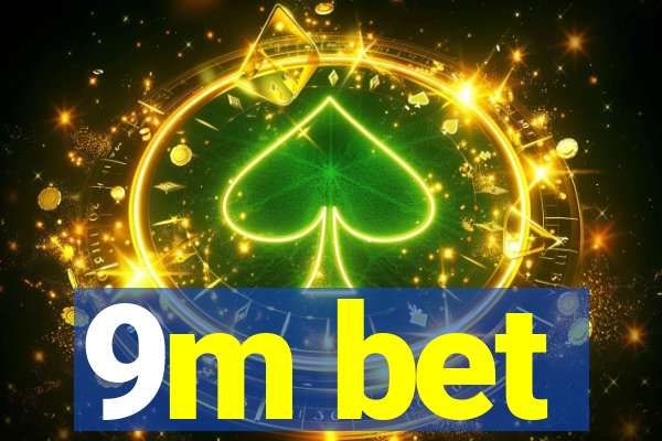9m bet